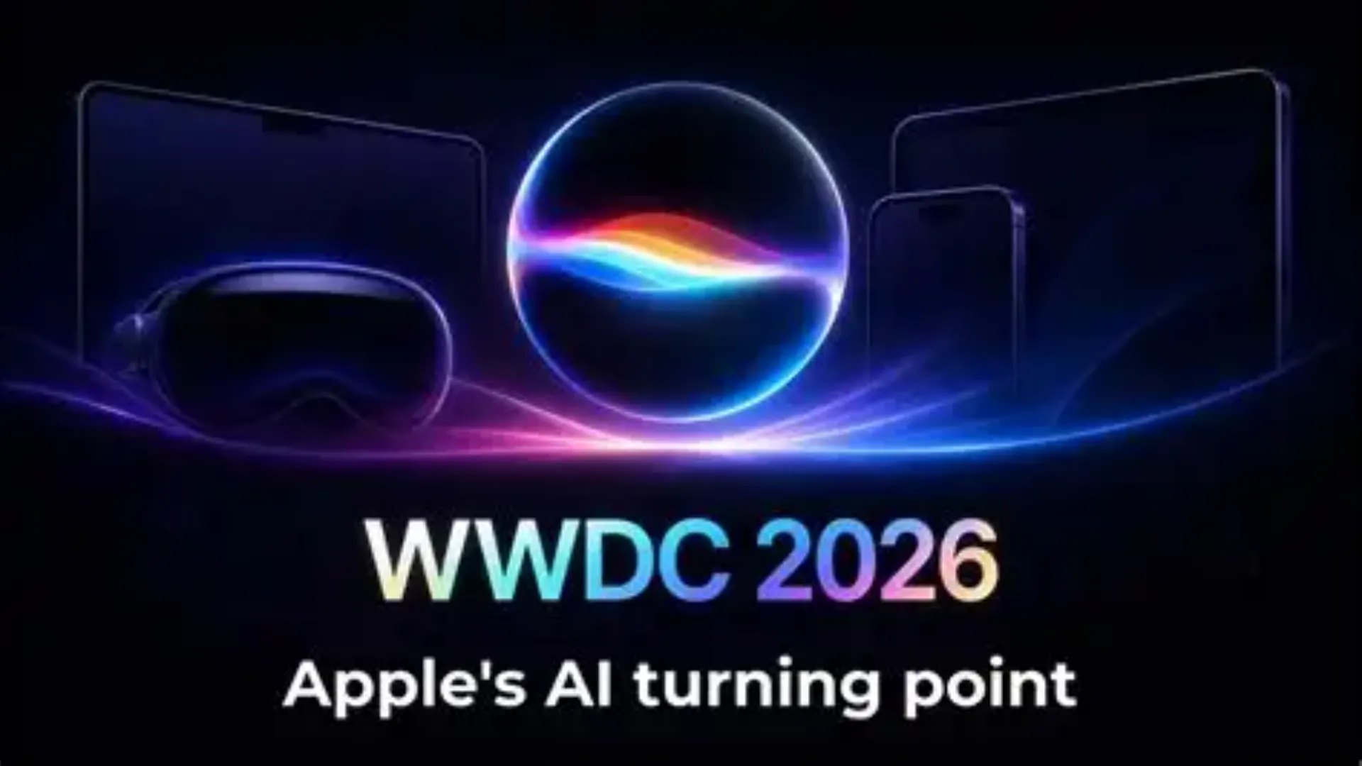 苹果 WWDC 2026 最受关注的 AI 更新:Siri AI 终于来了